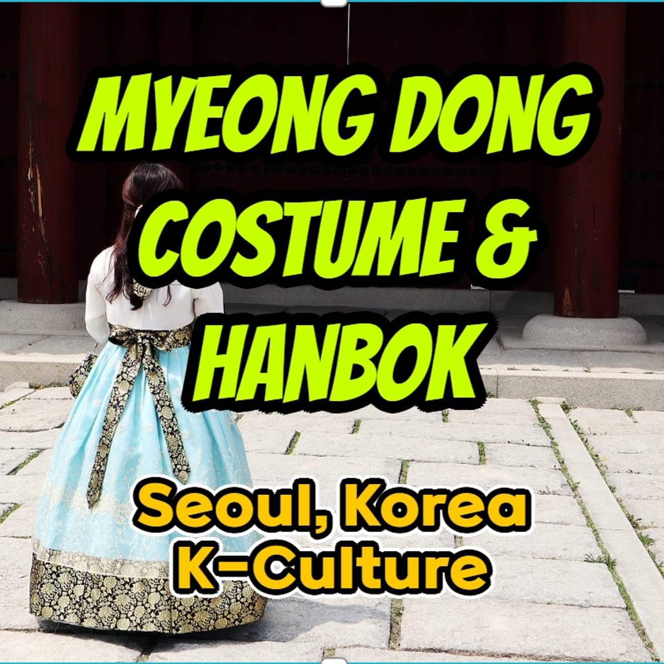 Myeongdong Kostümkultur - Traditionelle koreanische Kleidung - Hanbok tragen und Fotos in Myeongdong machen